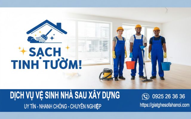 Vệ sinh nhà sau xây dựng tại Hà Nội